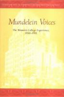 Mundelein Voices: The Women's College Experience, 1930 - 1991 0829416927 Book Cover