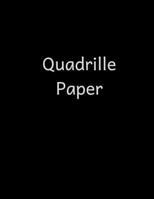 Quadrille Paper: Quad Rule graph paper,8.5 x 11 (4x4 graph paper) 100 pages 1729676545 Book Cover