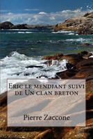Eric le mendiant suivi de Un clan breton 1535397713 Book Cover