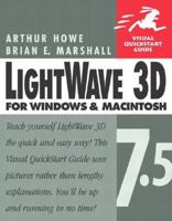 Lightwave 3D 7.5 for Windows & Macintosh (Visual QuickStart Guide)