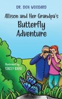 Allison and her Grandpa's Butterfly Adventure 1649604254 Book Cover