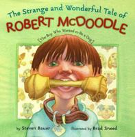 Strange And Wonderful Tale Of Robert Mcdoodle: The Boy Who Wanted To Be A Dog 0689806191 Book Cover