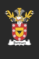 Bertram: Bertram Coat of Arms and Family Crest Notebook Journal (6 x 9 - 100 pages) 1695806336 Book Cover