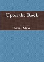 Upon the Rock 0244242135 Book Cover