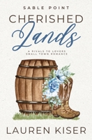 Cherished Lands: A Rivals to Lovers Small Town Romance (Sable Point) B0FG99M6TC Book Cover