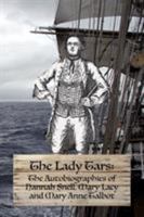 THE Lady Tars: The Autobiographies of Hannah Snell, Mary Lacy and Mary Anne Talbot 1934757357 Book Cover