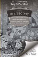 A Modern Pentecost: Embracing a Record of the Sixteenth National Camp-meeting for the Promotion of Holiness, Held at Landisville, Pa., July 23d to August 1st, 1873 1621715582 Book Cover