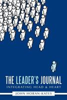 The Leader's Journal: Integrating Head & Heart 145675274X Book Cover