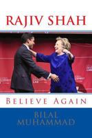 Rajiv Shah: Believe Again 1511617462 Book Cover