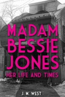 Madam Bessie Jones: Her Life and Times 1620065371 Book Cover