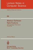 Abstract Software Specifications: 1979 Copenhagen Winter School, January 22-February 2, 1979 : Proceedings (Lecture Notes in Computer Science) 3540100075 Book Cover