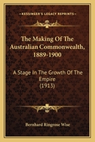 The Making Of The Australian Commonwealth 0548802866 Book Cover