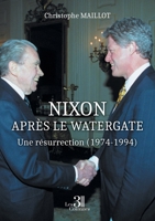 Nixon après le Watergate - Une résurrection (1974-1994) B0CPXS8VXL Book Cover