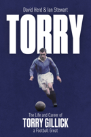 Torry: The Life and Career of a Football Great 1801509026 Book Cover