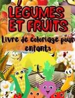 L�gumes et Fruits Livre de Coloriage Pour Les Enfants: Une collection unique de l�gumes et de fruits avec des visages souriants, des pages � colorier pour les enfants avec beaucoup d'images amusantes. 1446112381 Book Cover