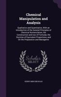 Chemical Manipulation and Analysis, Qualitative and Quantitative 1146176554 Book Cover