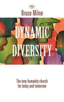 Dynamic diversity: The Humanity Church - For Today and Tomorrow 1844741583 Book Cover