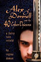Alex O'Donnell and the 40 CyberThieves 0982767706 Book Cover