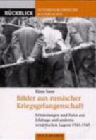 Bilder Aus Russischer Kriegsgefangenschaft: Erinnerungen Und Fotos Aus Lelabuga 1945-1949 Mit Beitragen Von Friedrich Korte Und Helmut Segschneider 3893258140 Book Cover