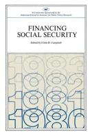 Financing Social Security: A Conference Sponsored by the American Enterprise Institute for Public Policy Research (AEI Symposia 78-H) 0844721409 Book Cover
