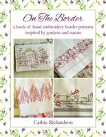 On the Border: A Book of Hand Embroidery Patterns Inspired by Gardens and Nature 1539366006 Book Cover