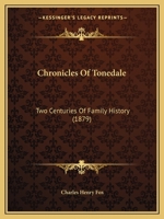 Chronicles Of Tonedale: Two Centuries Of Family History 1165368633 Book Cover