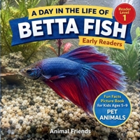 Betta Fish: Fun Facts Nonfiction Picture Book for Early Readers, Classrooms, and Homeschool Kids Ages 5-9 B0H98VPTJM Book Cover