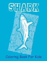 Shark Coloring Book For Kids: A Easy Shark Coloring Pages, Gift for Sea Life lovers B091DWX1DC Book Cover