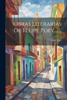 Obras Literarias De Felipe Poey ...... 1021376787 Book Cover