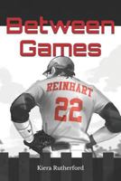 Between Games: The Real Drama Happens Off the Ball Diamond 1976813263 Book Cover