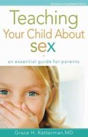 Teaching Your Child about Sex: An Essential Guide for Parents 0800731956 Book Cover