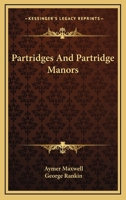 Partridges And Partridge Manors 0548478317 Book Cover