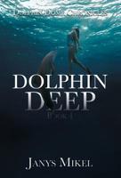 Dolphin Dome Chronicles: Dolphin Deep Book 1 6214340762 Book Cover