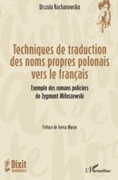 Techniques de traduction des noms propres polonais vers le français: Exemple des romans policiers de Zygmunt Miloszewski 2336569604 Book Cover