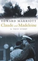 Claude and Madeleine: A True Story of Love, War and Espionage 033041917X Book Cover