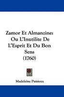 Zamor Et Almanzine, Ou, L'inutilité De L'esprit Et Du Bon Sens 1341277461 Book Cover