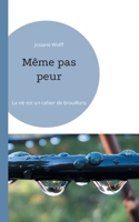 Même pas peur: La vie est un cahier de brouillons (French Edition) 2322583510 Book Cover