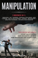Manipulation: 3 BOOKS IN 1: Persuasion + NLP + Emotional Intelligence + Body Language + How to Analyze People + Hypnosis + Brainwashing + Seduction Techniques + Influence Human Behavior 1696893194 Book Cover