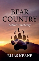 Bear Country: A Bear Hunt Story B0H7TL13V9 Book Cover