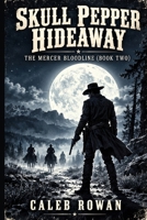 Skull Pepper Hideaway: The Mercer Bloodline (Book Two) B0GKGFN629 Book Cover