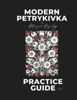 Modern Petrykivka Art - Practice Guide "Kalyna" B0GBTTTQC2 Book Cover
