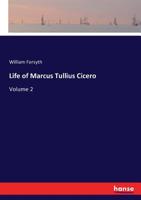 Life of Marcus Tullius Cicero 3337334083 Book Cover