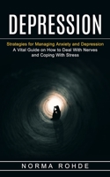 Depression: Strategies for Managing Anxiety and Depression 1774853485 Book Cover