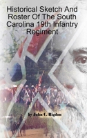 Historical Sketch And Roster Of The South Carolina 19th Infantry Regiment 0359584144 Book Cover
