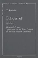 Echoes of Eden: Genesis 2-3 and Symbolism of the Eden Garden in Biblical Hebrew Literature 9042908548 Book Cover