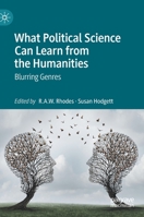 What Political Science Can Learn from the Humanities: Blurring Genres 3030516962 Book Cover