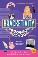 Bracketivity Taylor Swift: 100% Unofficial Bracket Activity Book Volume 6 1524895474 Book Cover