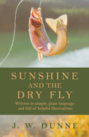Sunshine and the Dry Fly 1446523055 Book Cover