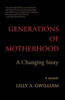 Generations of Motherhood: A Changing Story 1733899707 Book Cover