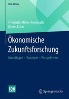 Okonomische Zukunftsforschung: Grundlagen - Konzepte - Perspektiven 3658143908 Book Cover